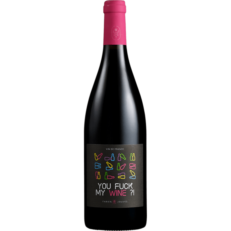 FABIEN JOUVES YOU FUCK MY WINE 2023